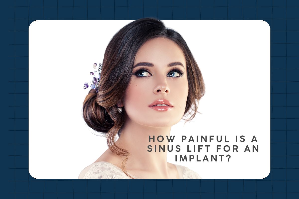 How Painful Is A Sinus Lift For An Implant in Tigard and Portland, OR?